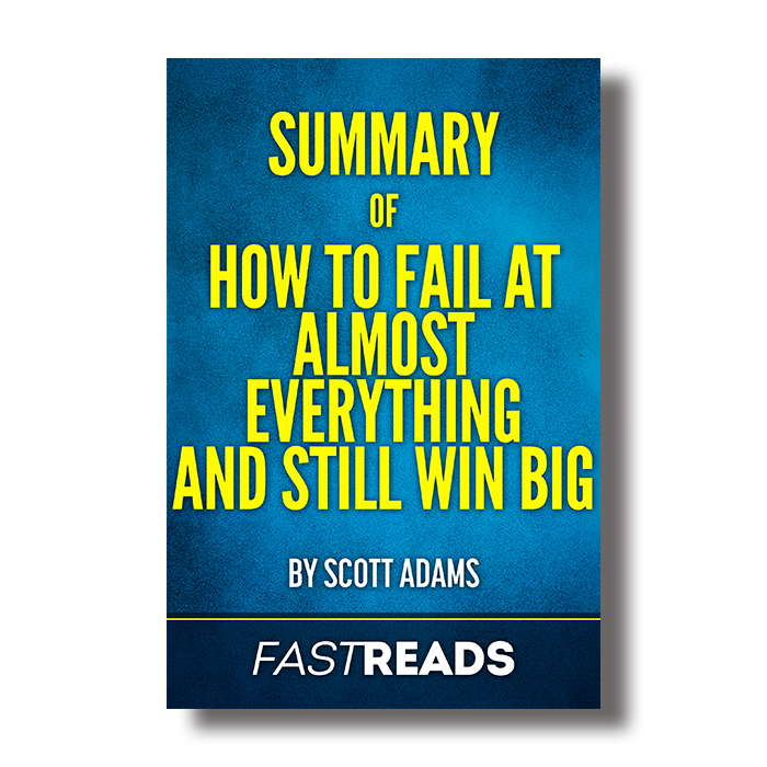 Summary of How to Fail at Almost Everything